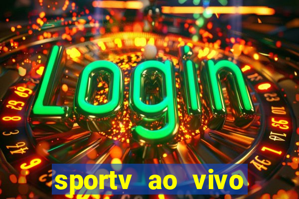 sportv ao vivo mega canais