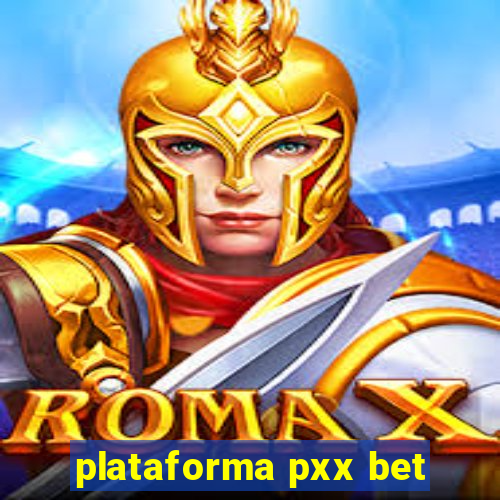 plataforma pxx bet