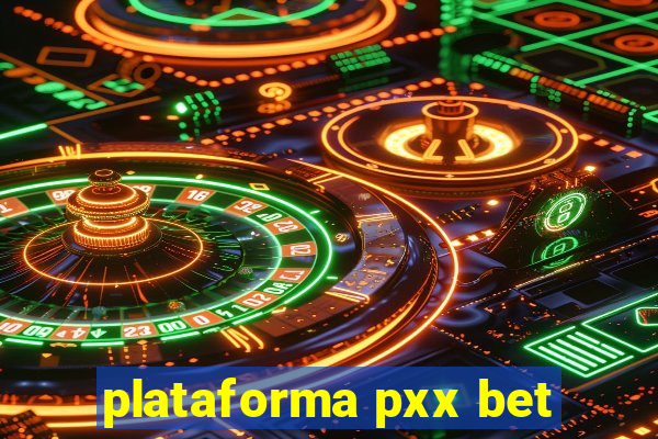 plataforma pxx bet