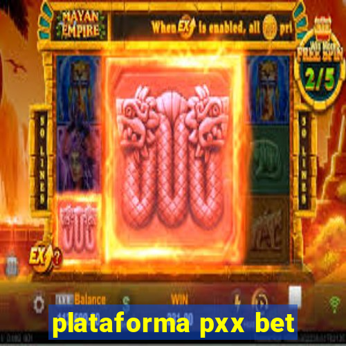 plataforma pxx bet