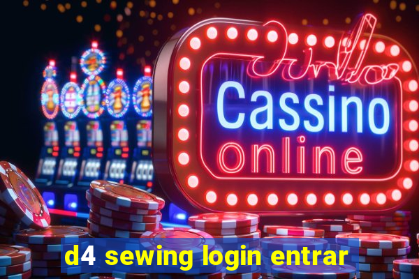 d4 sewing login entrar