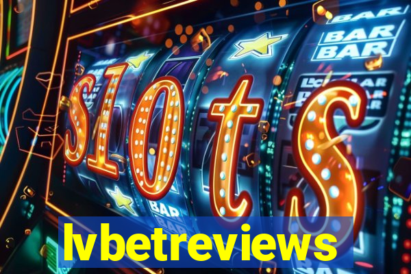 lvbetreviews