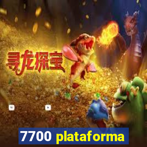 7700 plataforma