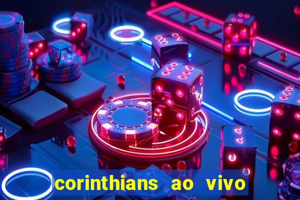 corinthians ao vivo multi multicanal