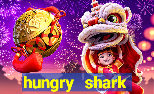 hungry shark evolution dinheiro infinito ios