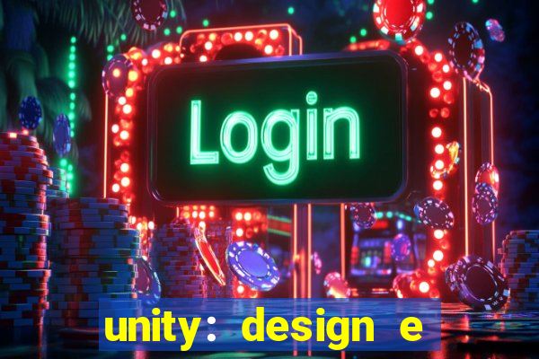 unity: design e desenvolvimento de jogos pdf