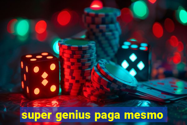 super genius paga mesmo