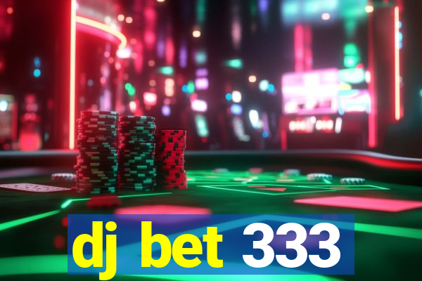 dj bet 333