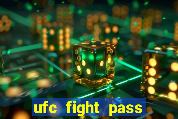 ufc fight pass onde assistir