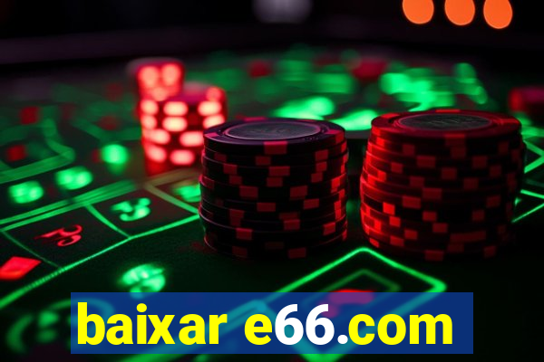 baixar e66.com