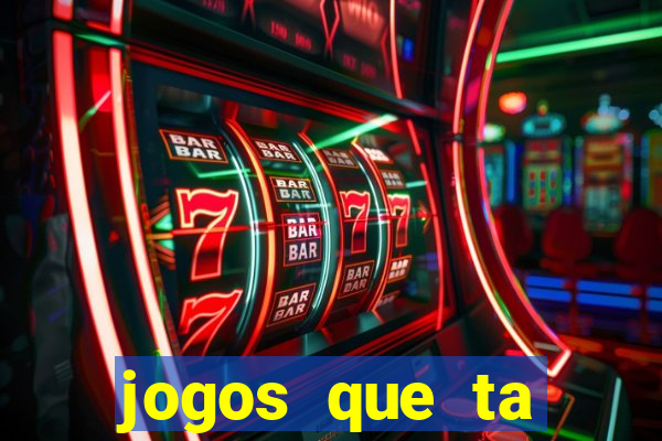 jogos que ta pagando agora