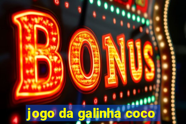 jogo da galinha coco