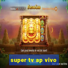 super tv ap vivo