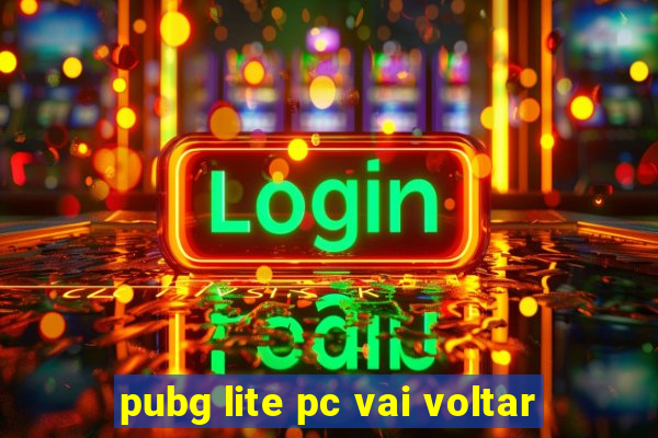 pubg lite pc vai voltar