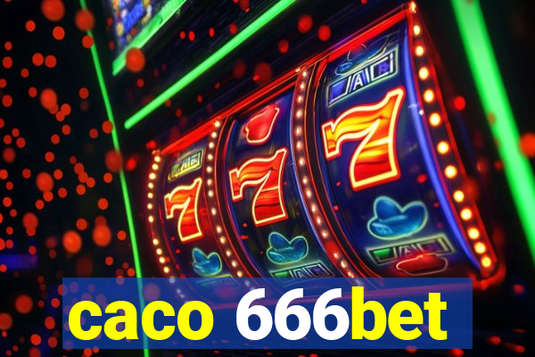 caco 666bet