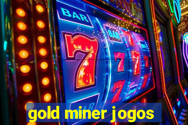 gold miner jogos