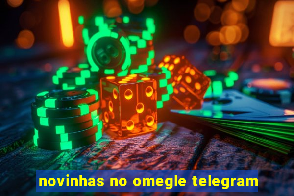 novinhas no omegle telegram