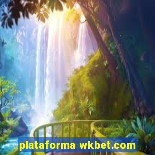 plataforma wkbet.com