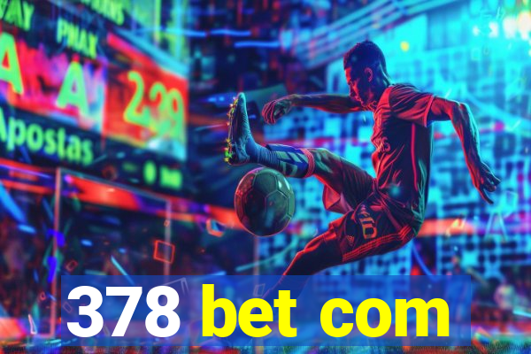 378 bet com