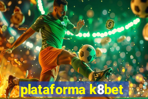 plataforma k8bet