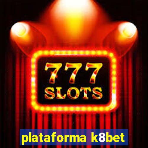 plataforma k8bet