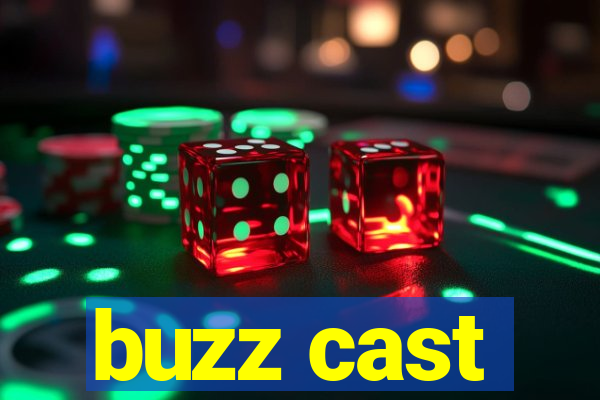 buzz cast