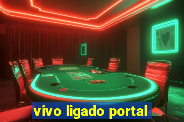 vivo ligado portal