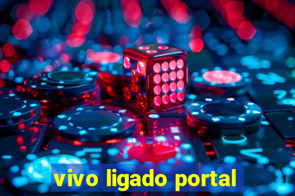 vivo ligado portal