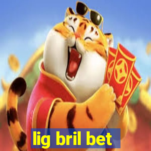 lig bril bet