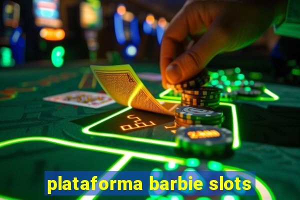 plataforma barbie slots