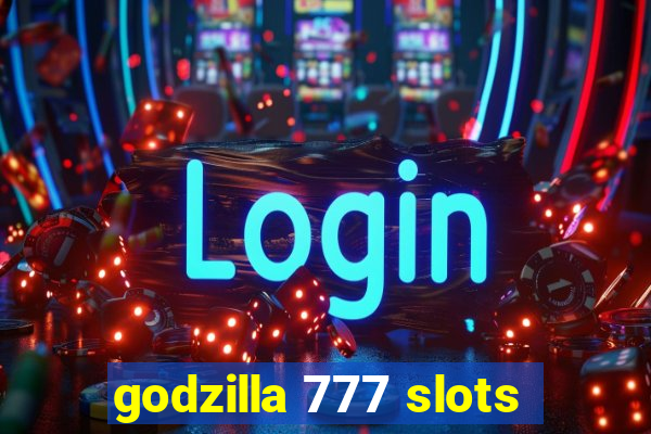 godzilla 777 slots