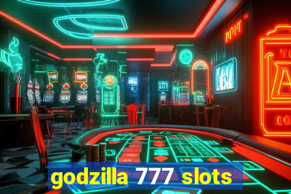 godzilla 777 slots