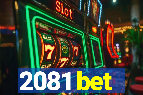 2081 bet