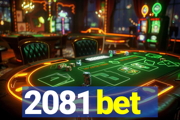 2081 bet