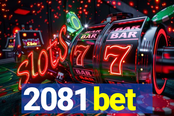 2081 bet