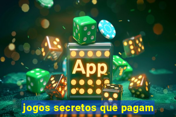 jogos secretos que pagam