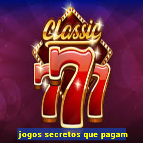 jogos secretos que pagam