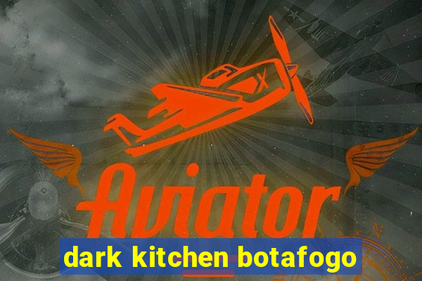 dark kitchen botafogo