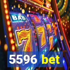 5596 bet