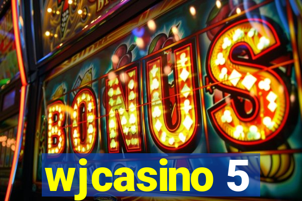 wjcasino 5