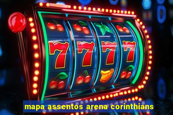 mapa assentos arena corinthians