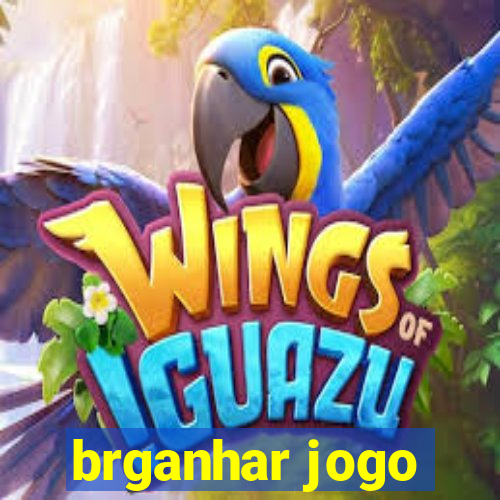 brganhar jogo