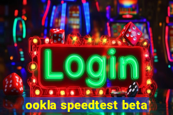 ookla speedtest beta