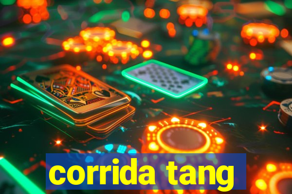 corrida tang