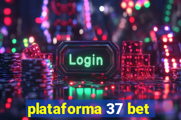 plataforma 37 bet