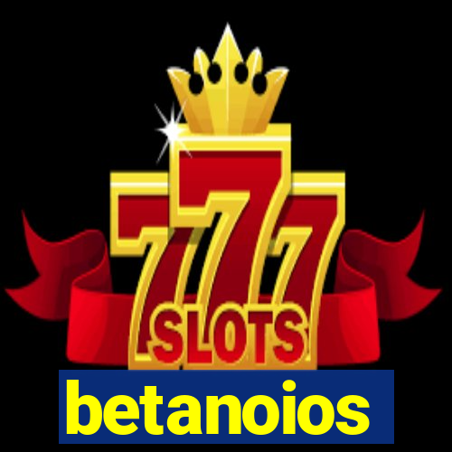 betanoios