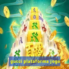 gucci plataforma jogo