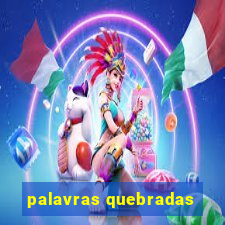 palavras quebradas