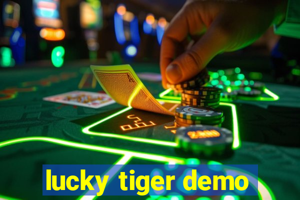 lucky tiger demo