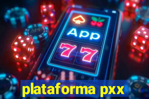 plataforma pxx